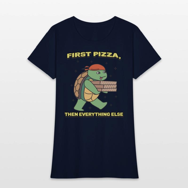"First Pizza Than Everything Else" Ninja Turtle