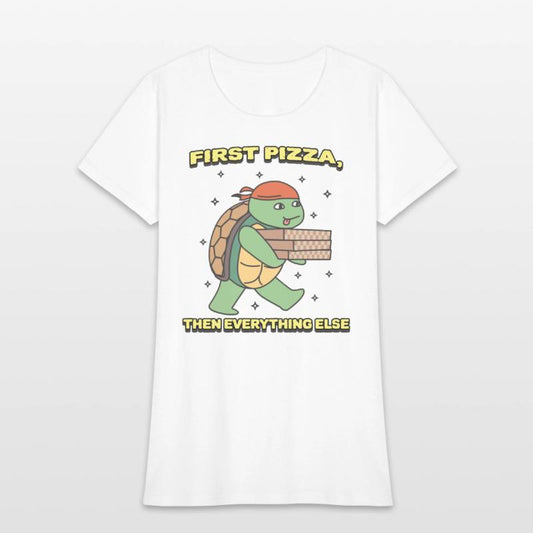 "First Pizza Than Everything Else" Ninja Turtle